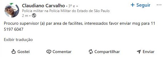 Carvalho postou no LinkedIn, em março deste ano, que procurava supervisor. Apesar de não citar a empresa, ele compartilha um telefone que consta no site do Grupo C. Carvalho (Foto: Reprodução)